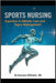 Sports Nursing: Expertise in Athletic Care and Injury Management: Comprehensive Guide for Sports Healthcare Professionals by Aldhaher, Hossam