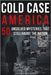 Cold Case America: 50 Unsolved Mysteries That Still Haunt the Nation: Investigative True Crime - Famous Disappearances, Mob Murders, and Cold Cases fr by Maddox, Julian