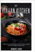 The ITALIAN KITCHEN Made Simple: A Beginner- friendly guide to nutrition, flavour packed dishes from pasta to panna cotta. by Webb, Howard S.