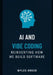 AI and Vibe Coding: Reinventing How We Build Software by Myles Brock