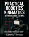 Practical Robotics Kinematics with Libraries and APIs: A Real World Engineers Guide by Thomas, Gareth
