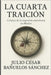 La Cuarta Traición: Cronica de la regresion autoritaria de méxico by Bañuelos Sánchez, Julio César