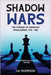 Shadow Wars: The Forging of American Intelligence: From Nathan Hale to the CIA (1776-1961) by Thompson, G. a.