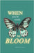 When You're Ready To Bloom by Sheehan, Sara