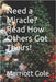 Need a Miracle? Read How Others Got Theirs! by Cole, Marriott