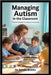 Managing Autism in the Classroom: Practical Strategies for Teachers and Parents by Brooks, Dr Amelia