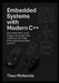 Embedded Systems with Modern C++: Bare-Metal ARM Cortex Programming, Real-Time Techniques, and High-Performance Embedded Systems by Theo McKenzie