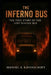 The Inferno Bus: The True Story of the Lost School Bus by Manuel A. Ravenscroft