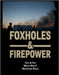 Foxholes & Firepower: Fast & Fun World War II Miniatures Rules by Miles, Frank