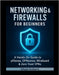 Networking & Firewalls for Beginners: A Hands-On Guide to pfSense, OPNsense, WireGuard & Zero Trust VPNs by Kulkarni, Vihaan
