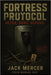 Fortress Protocol by Jack Mercer