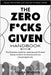 The Zero-F*cks-Given Handbook: The Essential Guide for Menopausal Women Ready to Ditch the Drama and Live Unapologetically. by Michels, Sheila