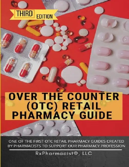 Over-the-Counter Retail Pharmacy Guide by Edward Su Pharmd, Kailee Grahek Pharmd, Joseph Suarez Pharmd