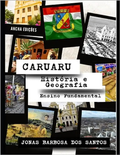 Caruaru: História e Geografia by Barbosa Dos Santos, Jonas