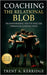Coaching the Relational Blob: Transforming Youth Soccer Through Connection: A Complete Guide to Awareness, Flow, and Team Intelligence for the Next Ge by Kerridge, Trent A.