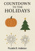 Countdown to the Holidays: Biblical Encouragement Throughout The Holidays by Paulette B. Anderson