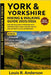 York & Yorkshire Hiking & Walking Guide 2025/2026: Explore England's Yorkshire with unforgettable hikes, historic walks, and authentic local experienc by Anderson, Louis R.