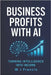 Business Profits with AI: Turning Intelligence into Income by Francis, W. J.