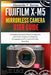 Fujifilm X-M5 Mirrorless Camera User Guide: A Complete Illustrated Manual for Beginners and Content Creators on Mastering Photography and Pro-Level 6. by Barnes, Alexander P.