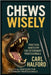 Chews Wisely - Book One: Practical Veterinary Dentistry for General Practice - Foundations, Techniques, and Everyday Confidence in Oral Care by International, Winford
