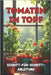 Tomaten im Topf: Schritt-für-Schritt-Anleitung: Geheimnisse für eine reiche Ernte und Pflege von Tomaten in Behältern by Svitana