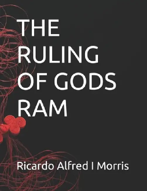 The Ruling of Gods RAM by Ricardo Alfred I. Morris