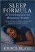 Sleep Formula For Perimenopausal and Menopausal Women: Restoring Calm, Confidence, and Deep Rest During Life's Natural Transition by Blake, Grace