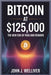 Bitcoin at $125,000: THE NEW ERA OF RISK AND REWARD: How Rate Cuts, Investor Sentiment, and Real-World Adoption Are Shaping the Next Crypto Cycle by Welliver, John J.