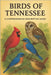 Birds of Tennessee: A Comprehensive Descriptive Guide by Hawke, Dan