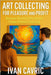Art Collecting for Pleasure and Profit: Discover the Joy of Art and the Power of Smart Collecting by Cavric, Ivan