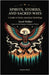Spirits, Stories, and Sacred Ways: A Guide to Native American Mythology: Explore the Rich Tapestry of Indigenous Wisdom by Walker, Sarah