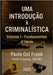 Uma Introdução à Criminalística: Volume I - Fundamentos by Ost Frank, Paulo