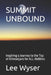 Summit Unbound: Inspiring a Journey to the Top of Kilimanjaro for ALL Abilities by Lee Wyser