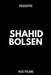 Biographie de Shahid Bolsen: Comment la foi, la controverse et la conviction d'un Américain ont ébranlé le monde islamique by Rose Poland