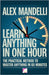 Learn Anything in One Hour: The practical method to master any subject in just 60 minutes by Mandelli, Alex