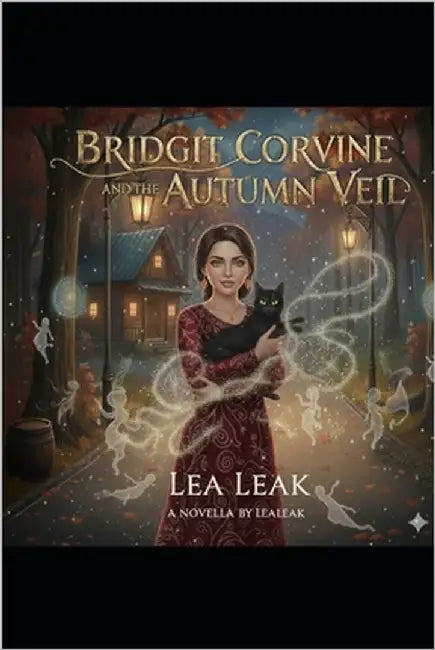 Bridgit Corvine and the Autumn Veil: A Novella by Leak, Lea