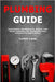 Plumbing Guide: Installation, Maintenance, Repair, and Smart Solutions for Residential and Commercial Applications by Lane, Colton