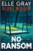 No Ransom by Gray, Elle