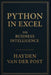 Python in Excel for Business Intelligence: Transform Your Spreadsheets into Dynamic AI Dashboards. by Alice Schwartz, Hayden Van Der Post