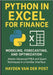 Python in Excel for Finance: Modeling, Forecasting, and Optimization: Master Advanced FP&A and Quant Techniques in a Familiar Interface by Schwartz, Alice