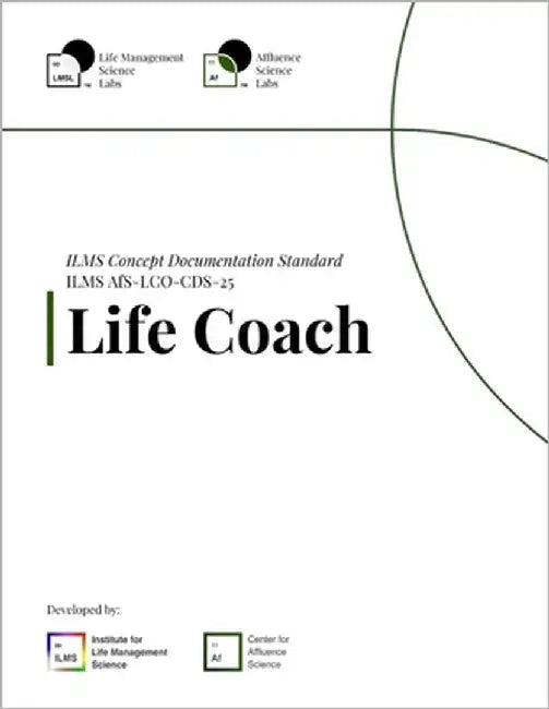 ILMS Concept Documentation Standard - Life Coach (AfS-LCO-CDS-25) by Science Labs, Life Management