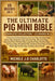 The Ultimate Pig Mini Bible: COMPLETE COLLECTION - 15 BOOKS IN 1: A Practical Guide to Keeping Yorkshire Pigs, Berkshire Pigs, Duroc Pigs, Hampshire P by J. D. Charlotte, Michele