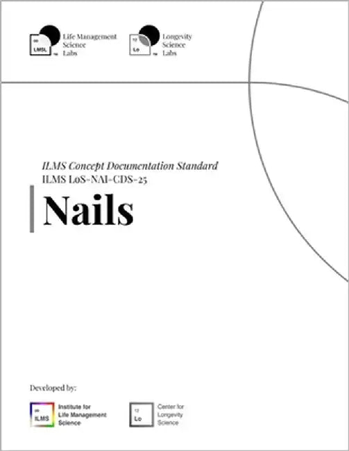 ILMS Concept Documentation Standard - Nails (LoS-NAI-CDS-25) by Science Labs, Life Management