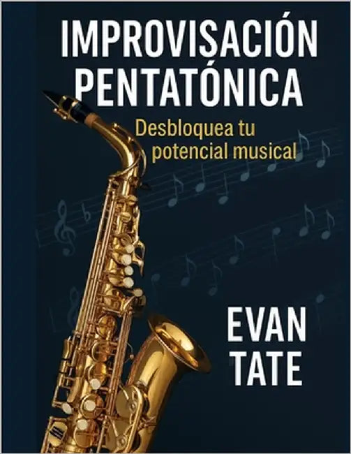 Improvisación Pentatónica: Desbloquea tu potencial musical by Tate, Evan