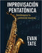 Improvisación Pentatónica: Desbloquea tu potencial musical by Tate, Evan
