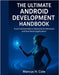 The Ultimate Android Development Handbook: From Fundamentals to Advanced Architectures and Real-World Applications by H. Cole, Marcus