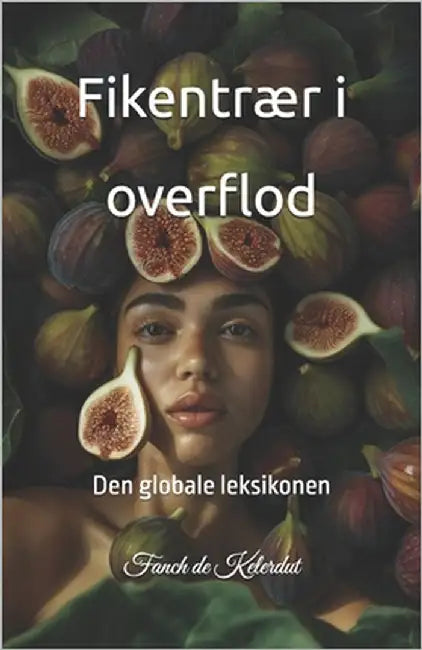 Fikentrær i overflod: Den globale leksikonen by de Kelerdut, Fanch