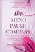 The Menopause Compass: An Evidence-Based Guide to Hormones and Healthy Aging by Megan Caldwell