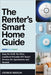 The Renter's Smart Home Guide: Easy No-Drill, No-Wire, Landlord-Friendly DIY Smart Devices for Apartments and Rentals by George Medlin