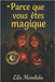 Parce que vous êtes magique: Histoires d'Halloween de sorcières, de fantômes et de gentillesse - Pour les garçons et les filles courageux de 7 ans et by Mandala, Lila